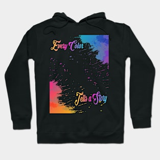 Every Color Tells a Story Colors Of Life Rainbow Hoodie